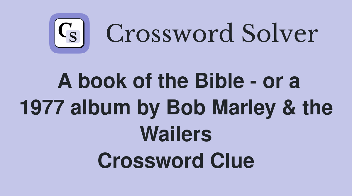 A book of the Bible - or a 1977 album by Bob Marley & the Wailers Crossword Clue
