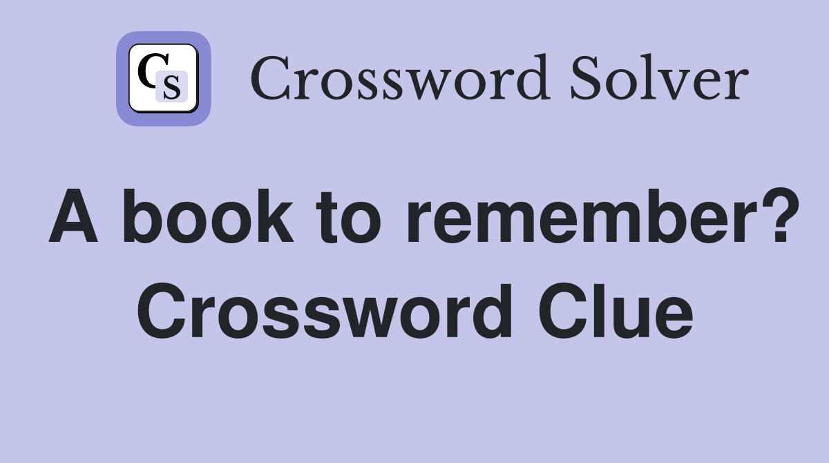A book to remember? Crossword Clue
