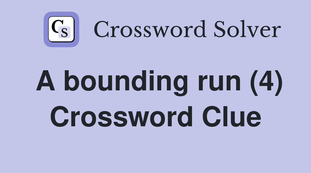 A bounding run (4) Crossword Clue