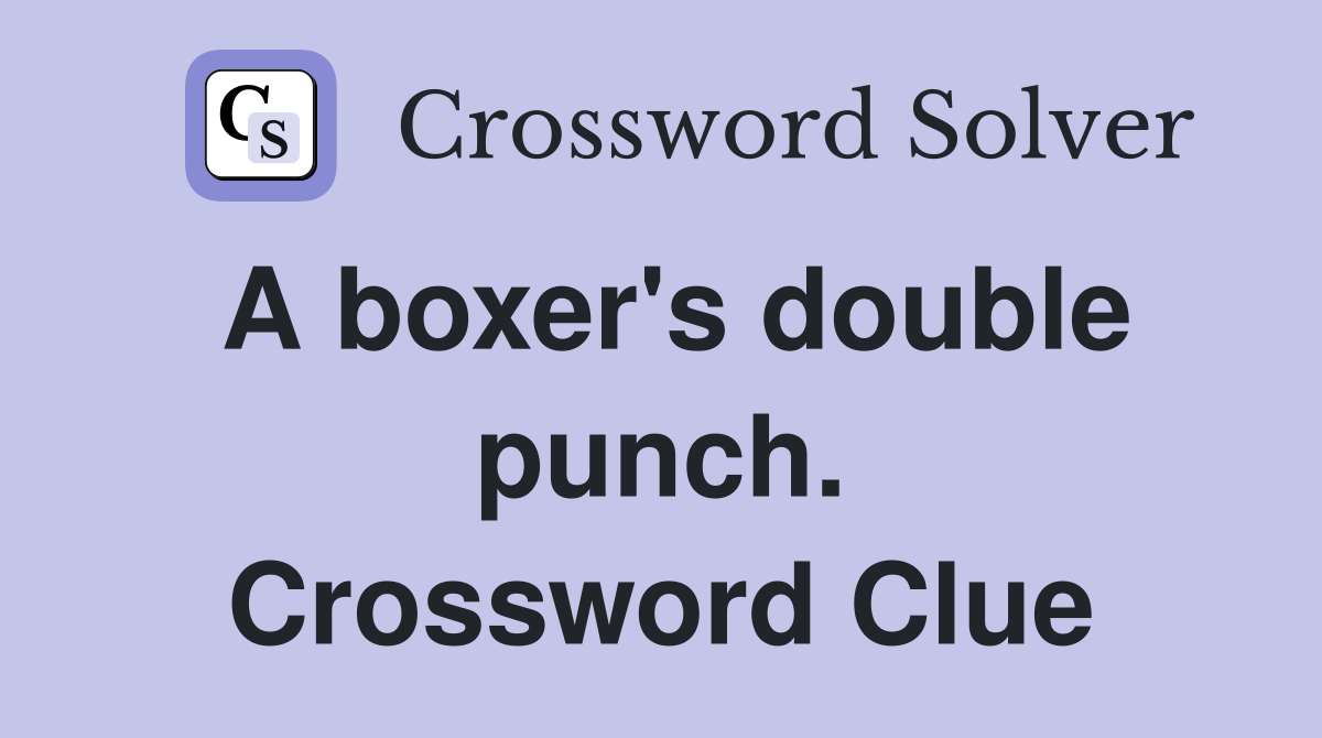 A boxer's double punch. Crossword Clue