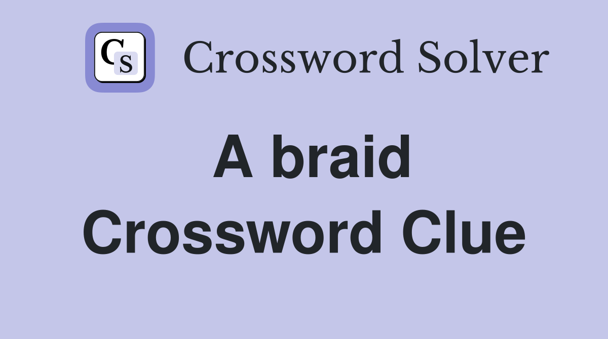 A braid Crossword Clue