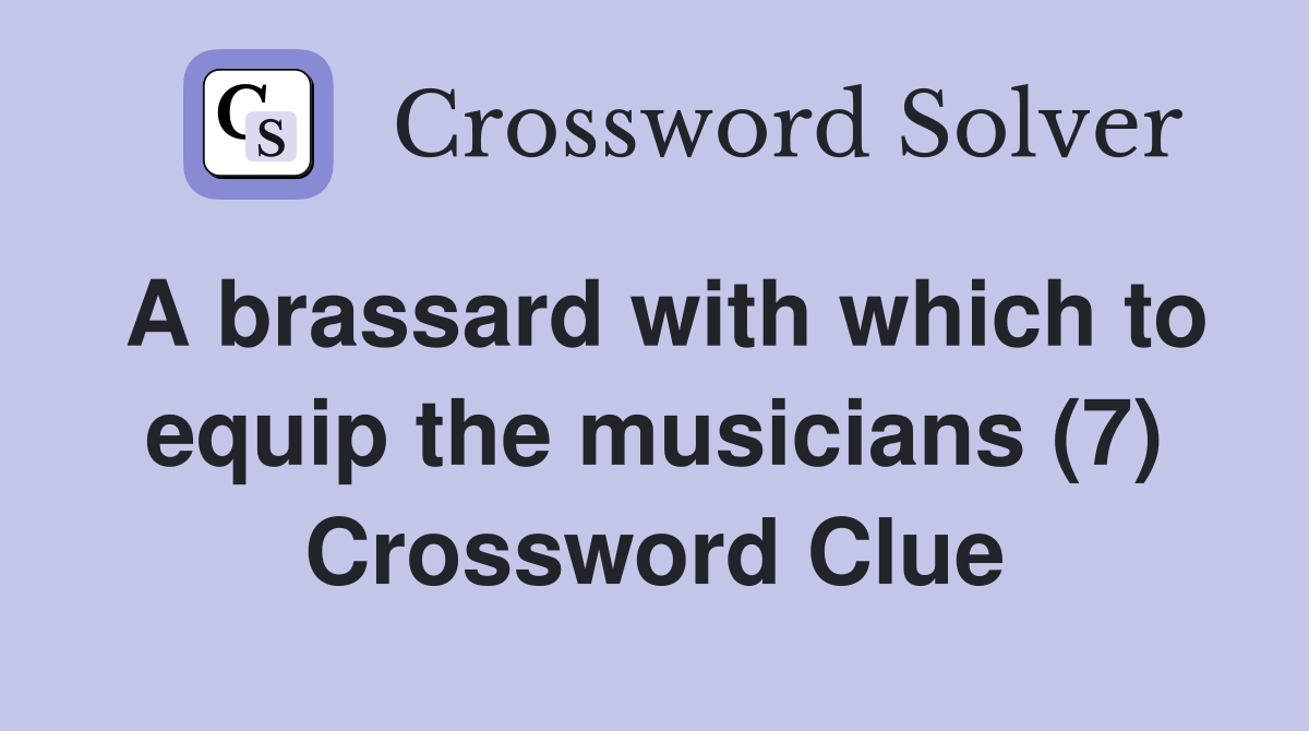 A brassard with which to equip the musicians (7) Crossword Clue