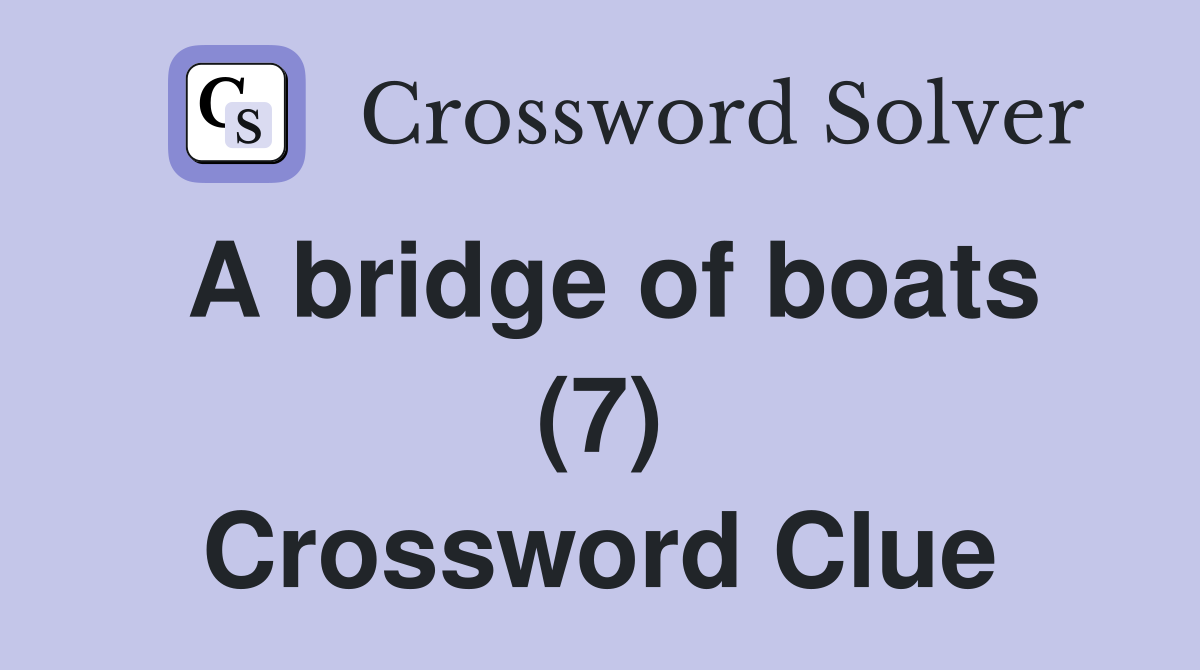 A bridge of boats (7) Crossword Clue