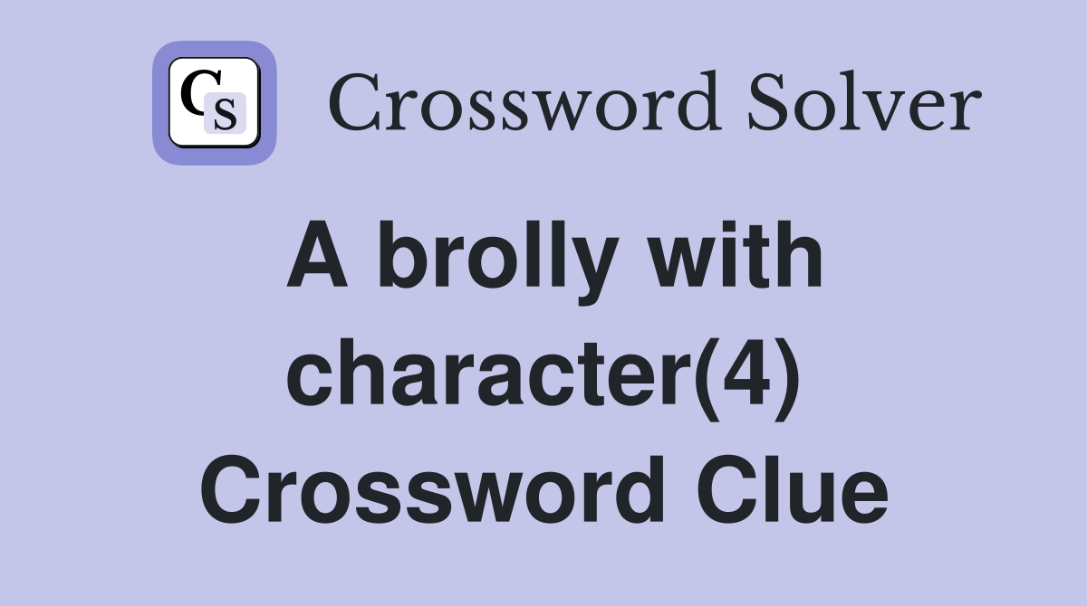 A brolly with character(4) Crossword Clue