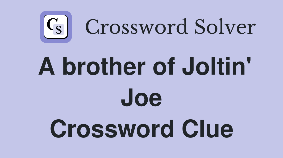 A brother of Joltin' Joe Crossword Clue