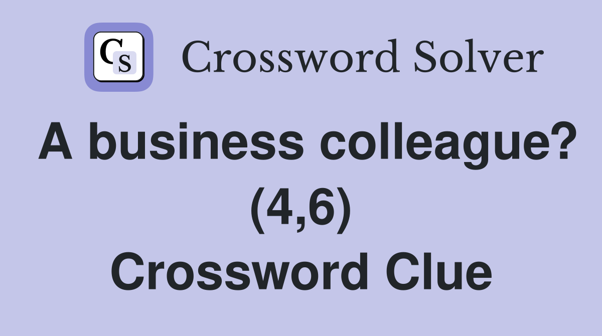 A business colleague? (4,6) Crossword Clue