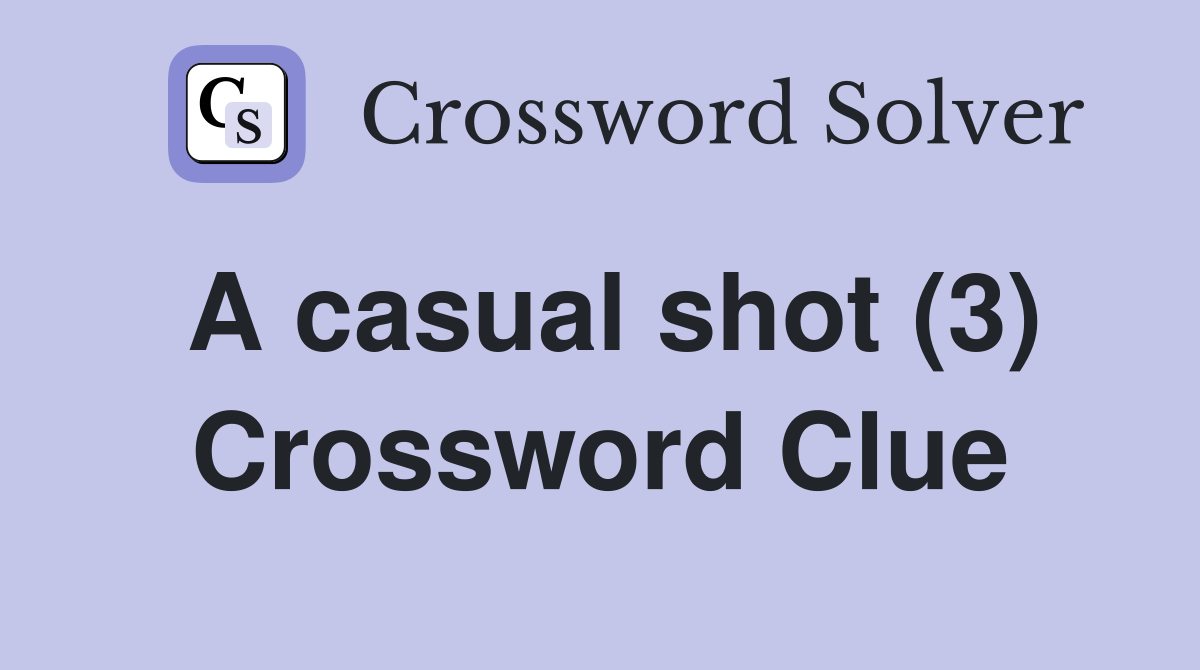 A casual shot (3) Crossword Clue