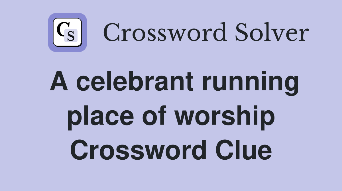 A celebrant running place of worship Crossword Clue