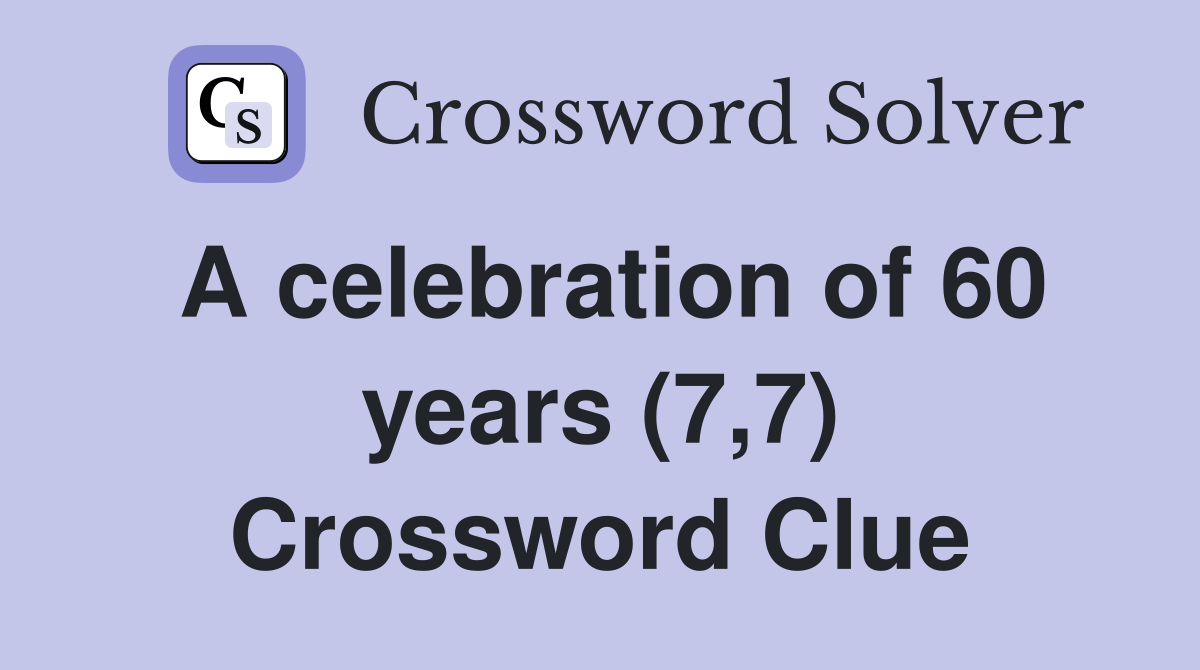 A celebration of 60 years (7,7) Crossword Clue