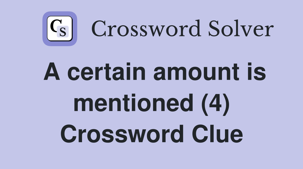 A certain amount is mentioned (4) Crossword Clue