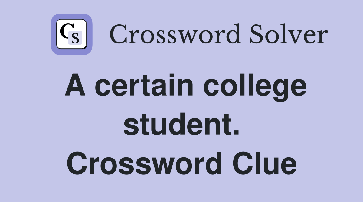 A certain college student. Crossword Clue