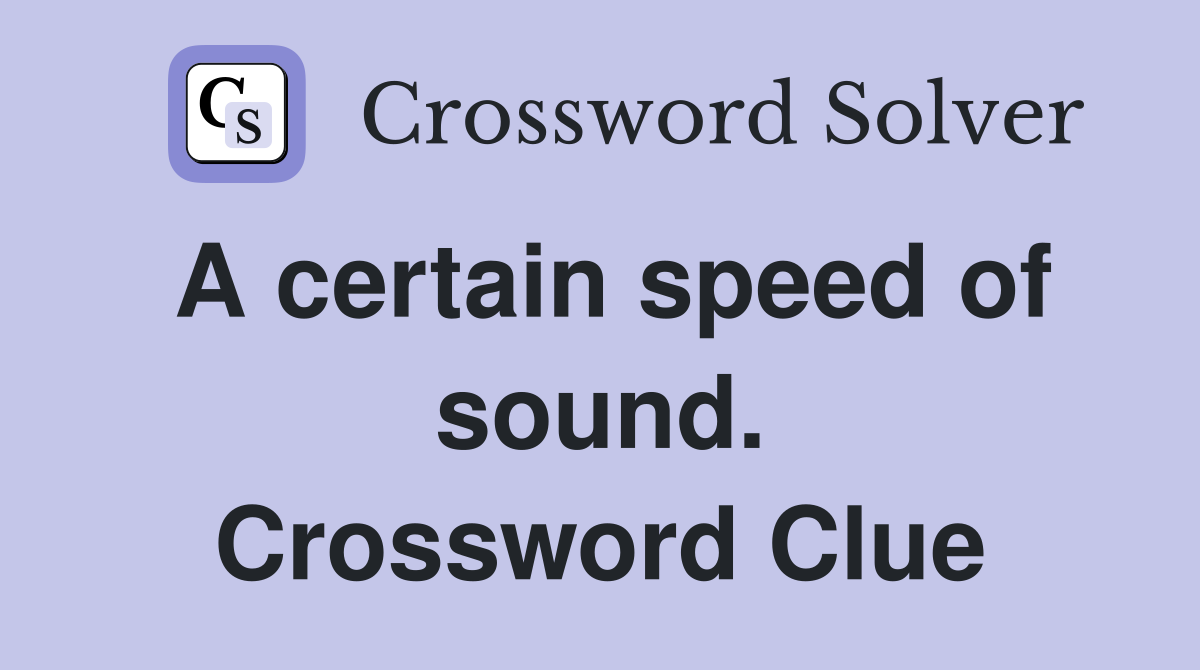 A certain speed of sound. Crossword Clue