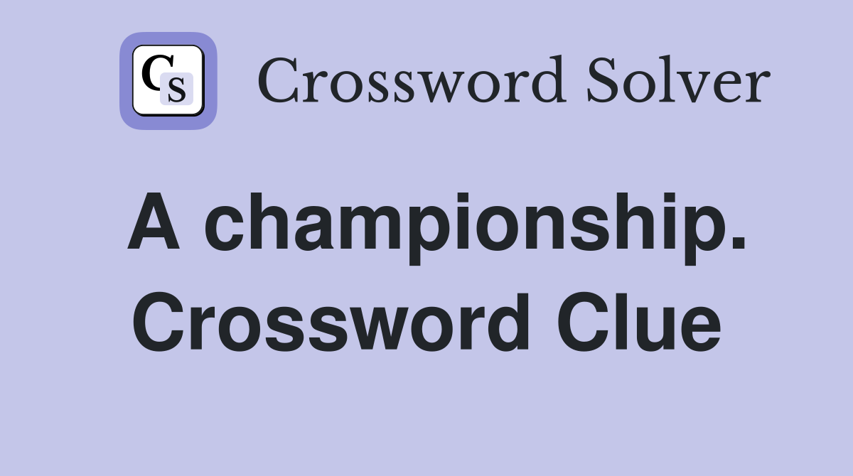 A championship. Crossword Clue