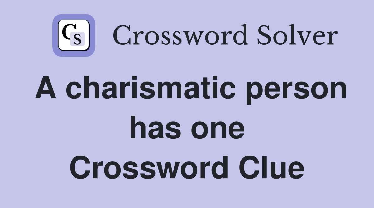 A charismatic person has one Crossword Clue