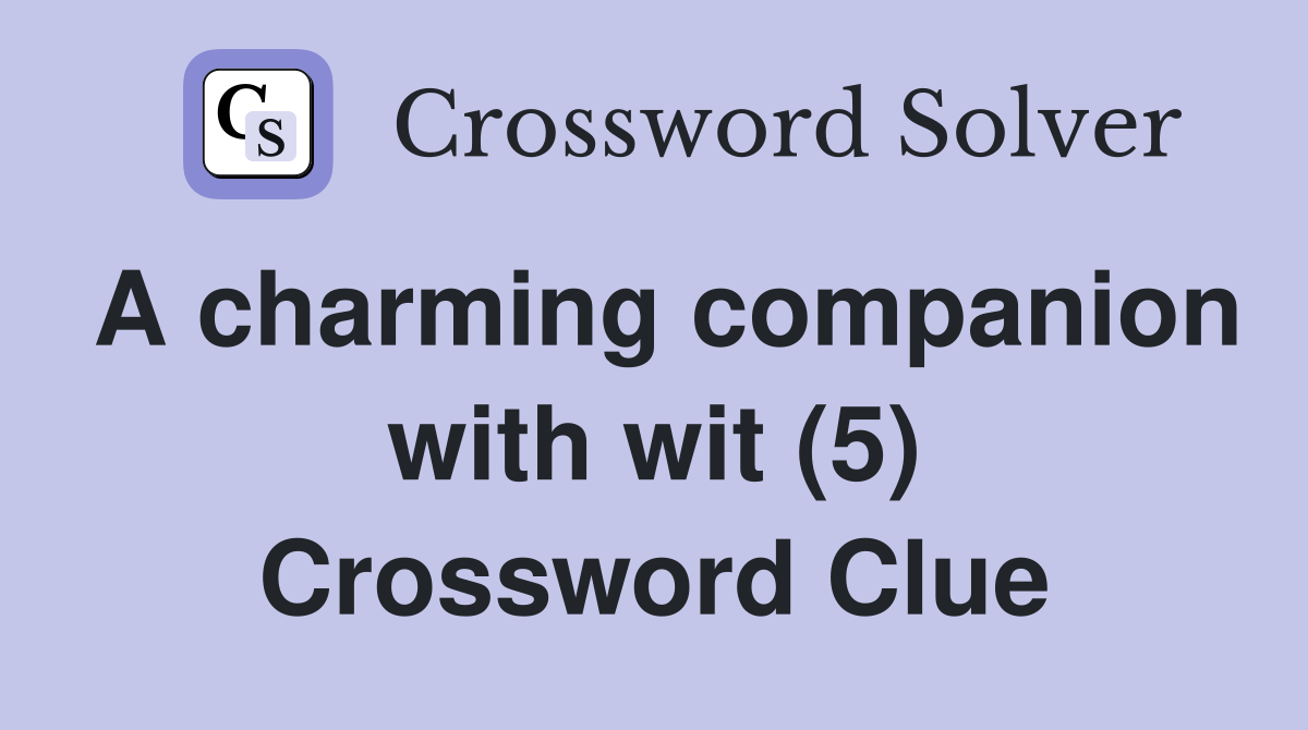A charming companion with wit (5) Crossword Clue