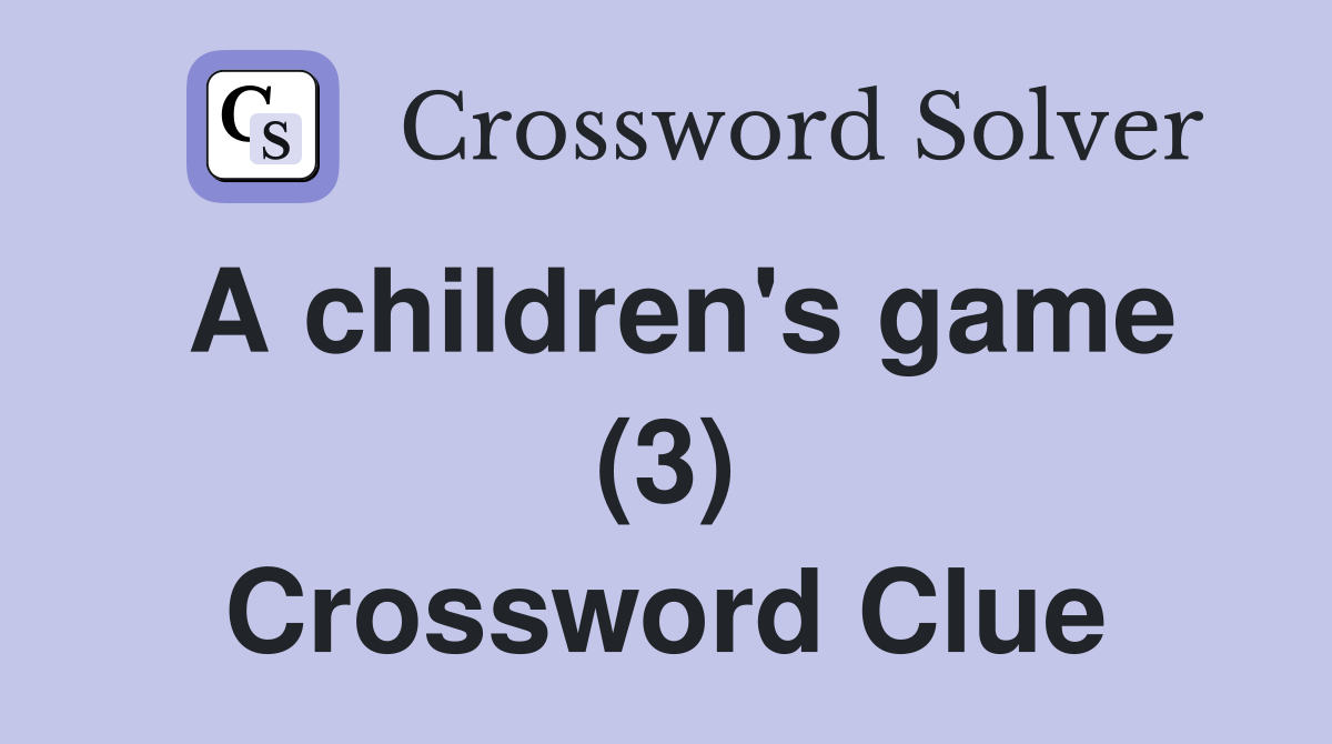 A children's game (3) Crossword Clue