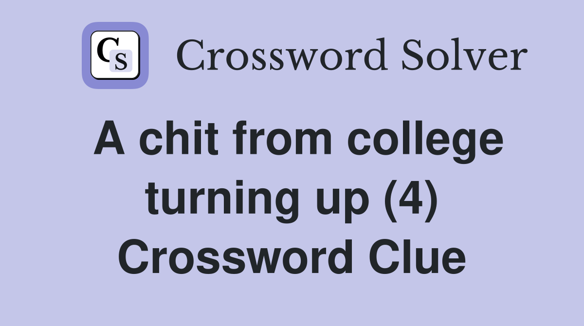 A chit from college turning up (4) Crossword Clue