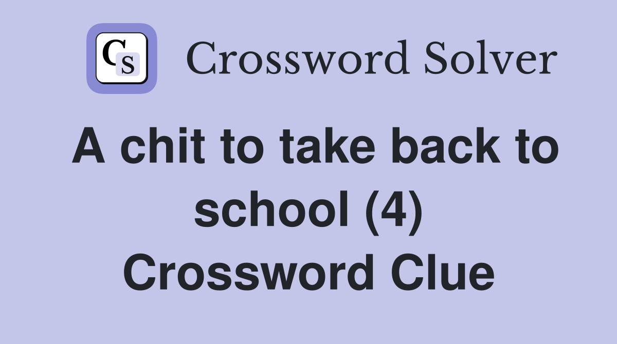 A chit to take back to school (4) Crossword Clue
