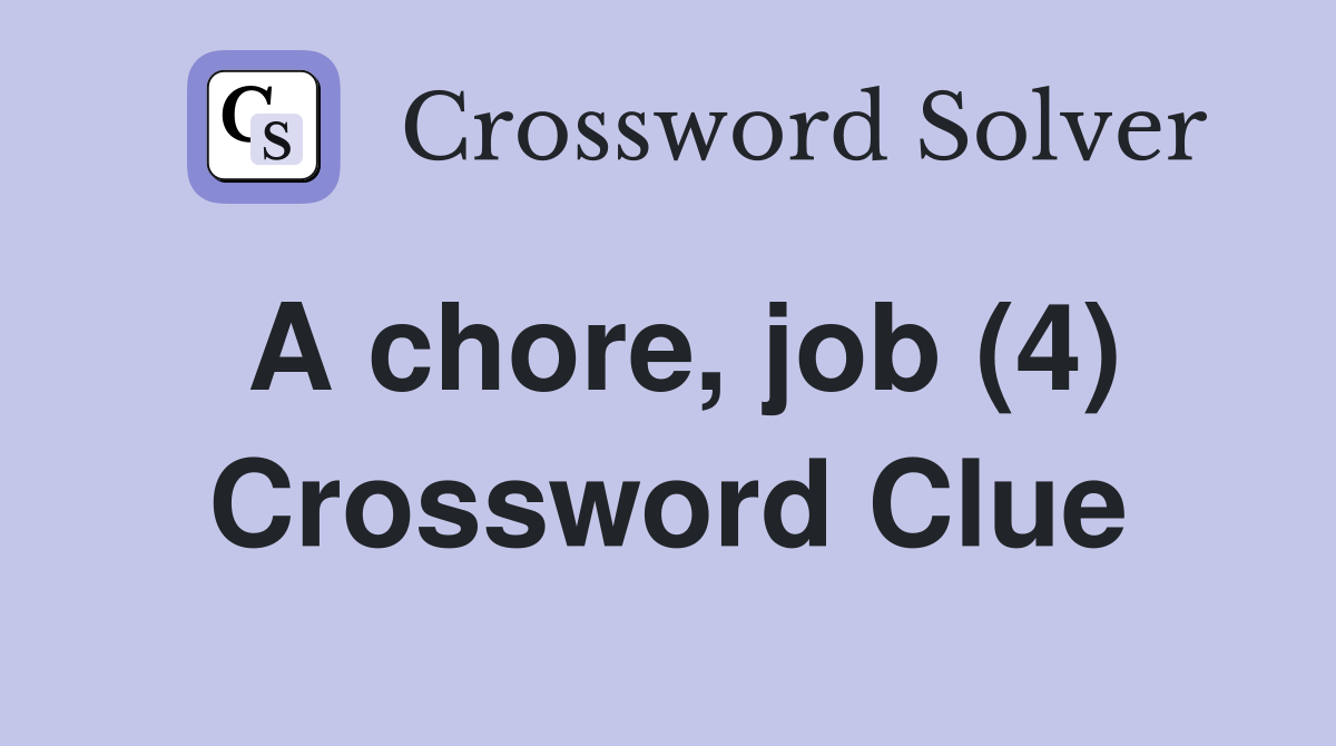 A chore, job (4) Crossword Clue