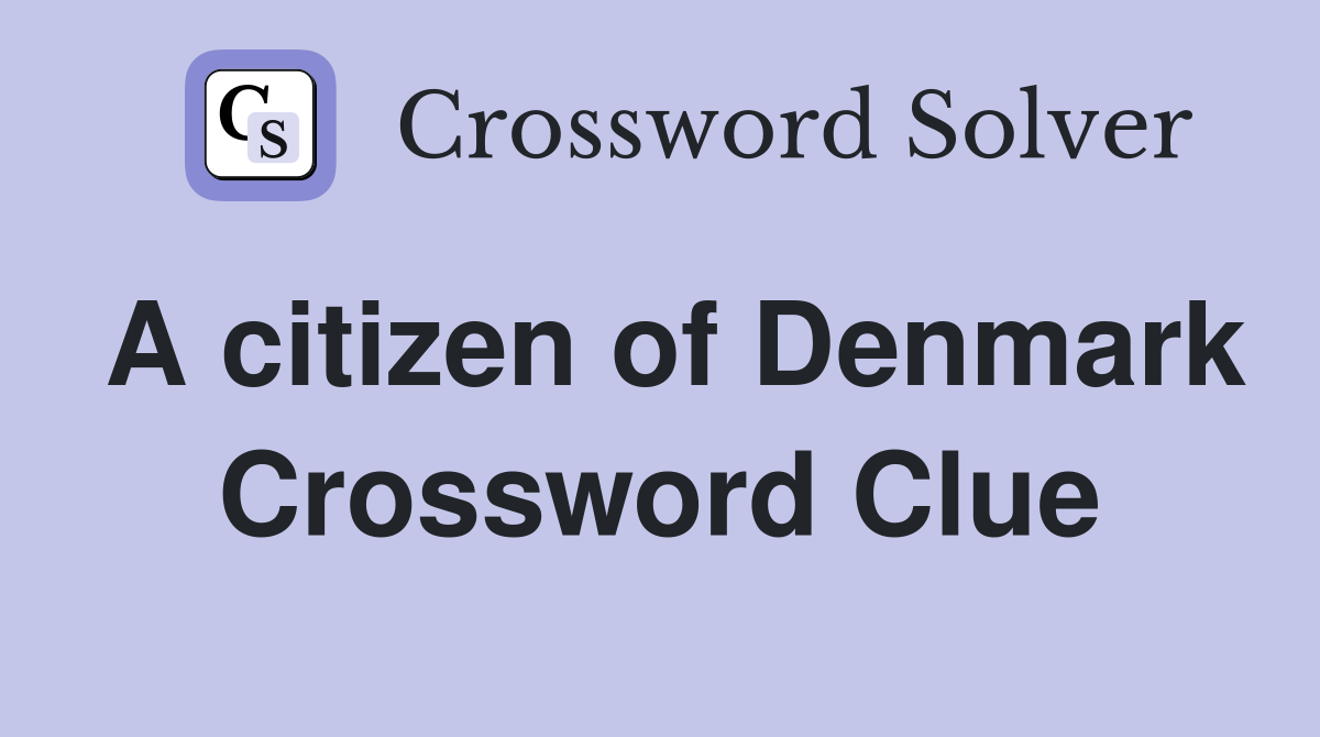 A citizen of Denmark Crossword Clue