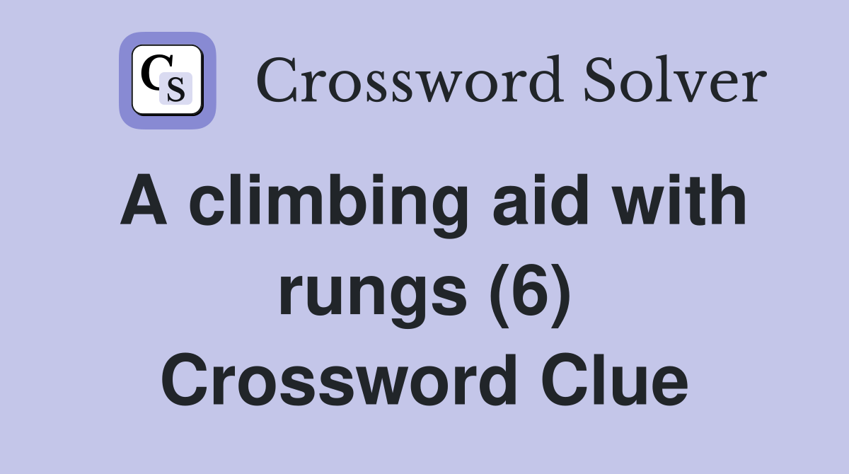 A climbing aid with rungs (6) Crossword Clue