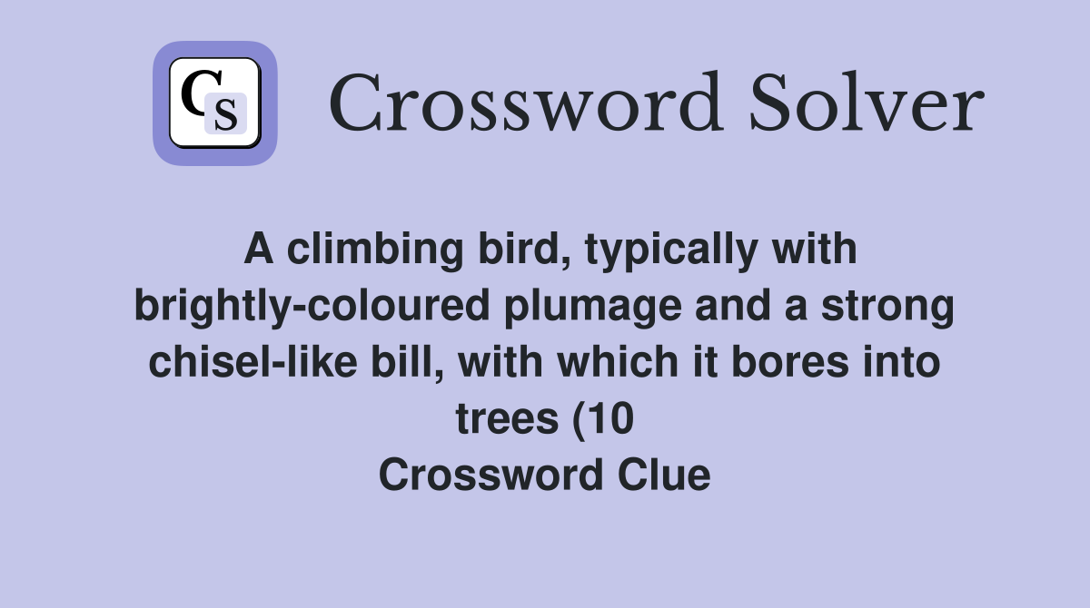 A climbing bird typically with brightly coloured plumage and a strong A climbing bird typically with brightly coloured plumage and a strong