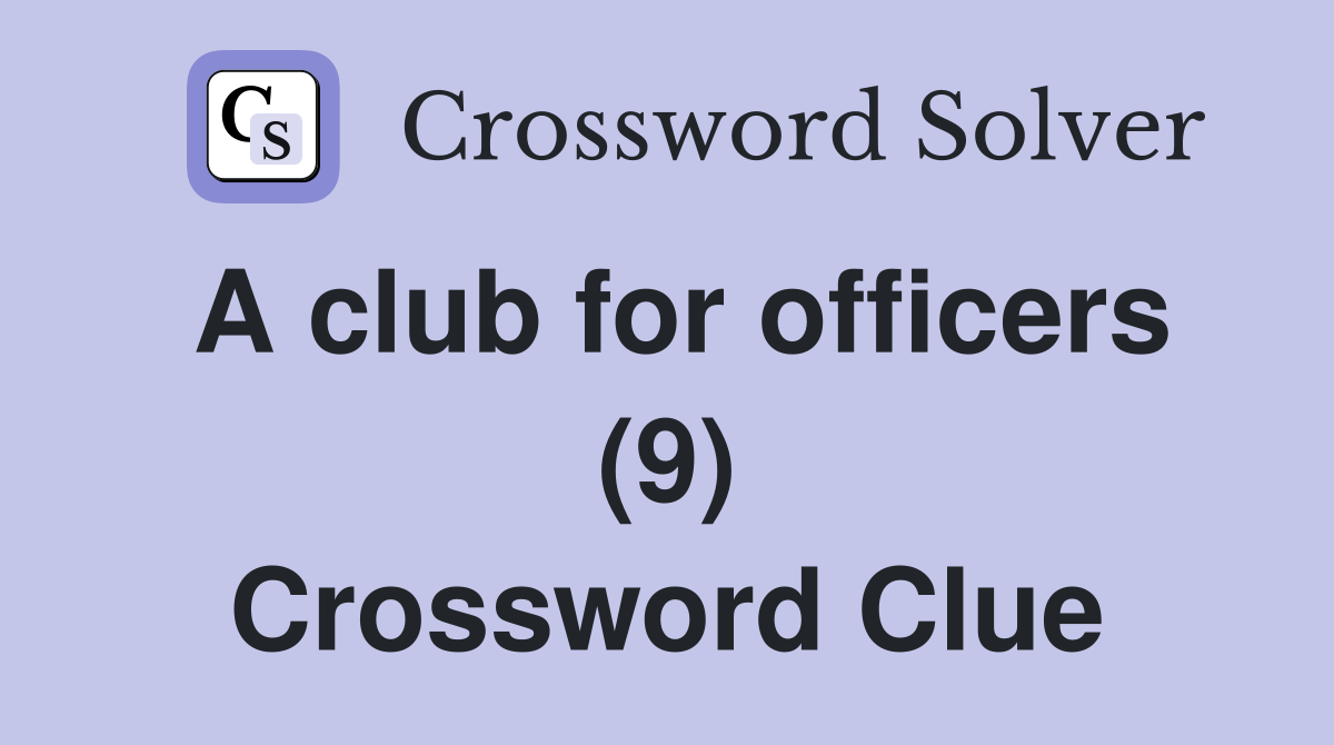 A club for officers (9) Crossword Clue