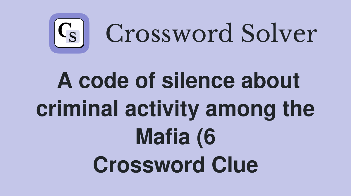 A code of silence about criminal activity among the Mafia (6 A code of silence about criminal activity among the Mafia (6