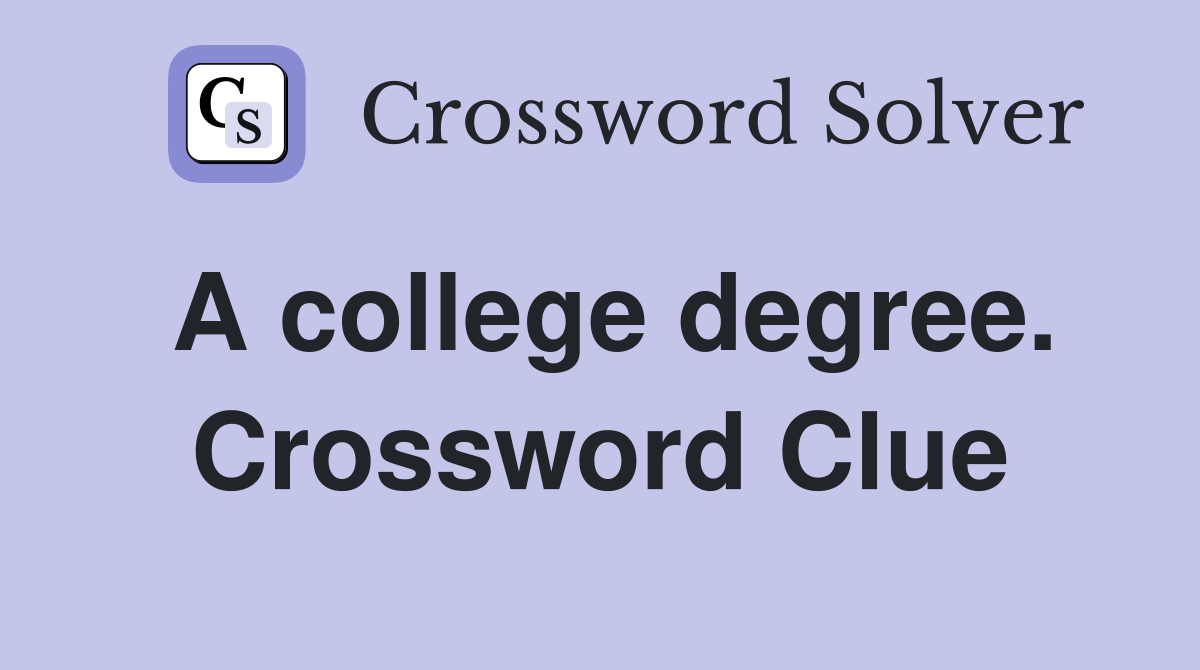 A college degree. Crossword Clue