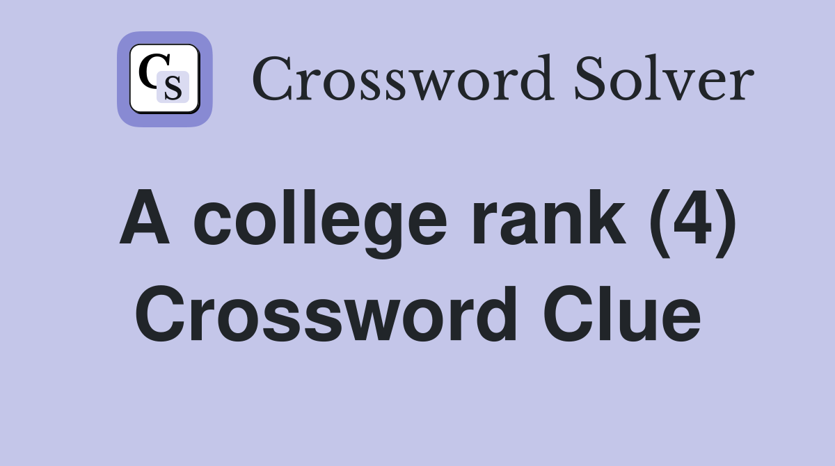 A college rank (4) Crossword Clue