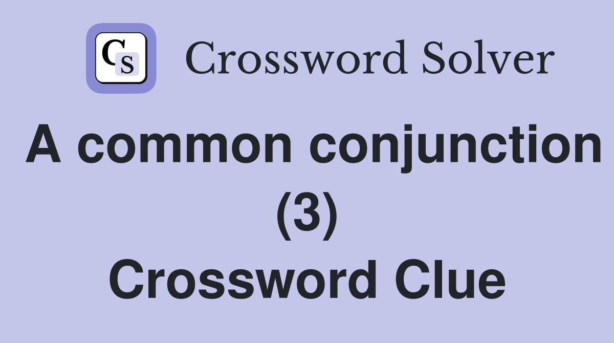 A common conjunction (3) Crossword Clue