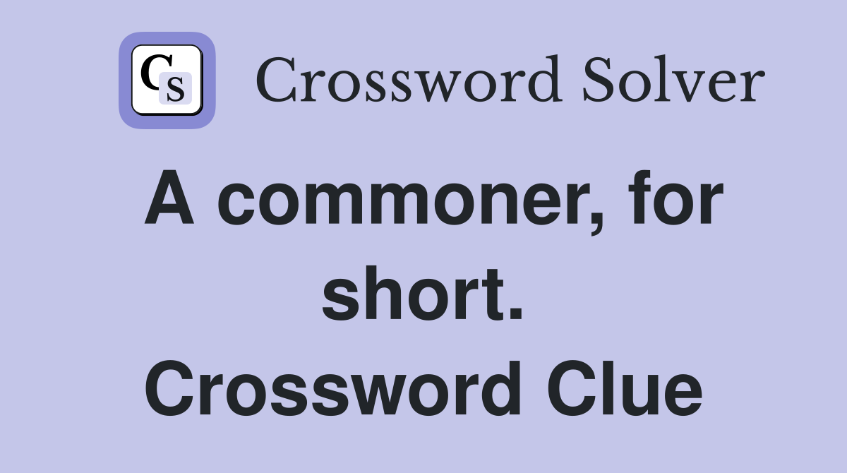 A commoner, for short. Crossword Clue