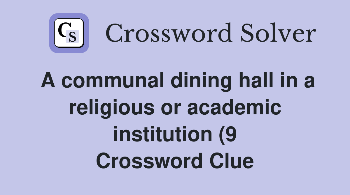 A communal dining hall in a religious or academic institution (9 A communal dining hall in a religious or academic institution (9