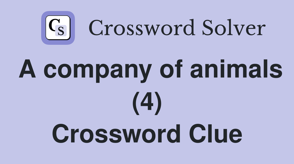 A company of animals (4) Crossword Clue