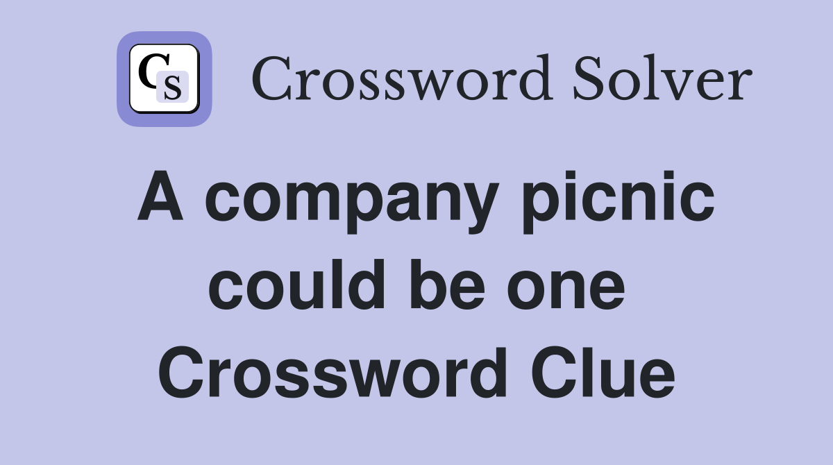 A company picnic could be one Crossword Clue