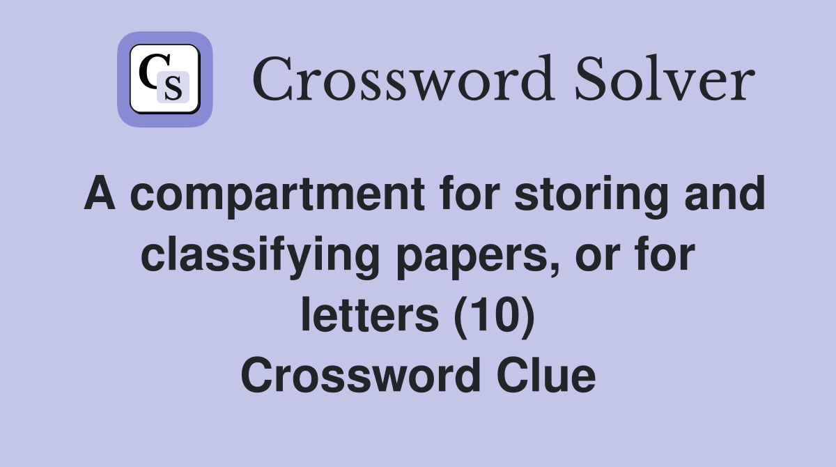 A compartment for storing and classifying papers, or for letters (10) Crossword Clue