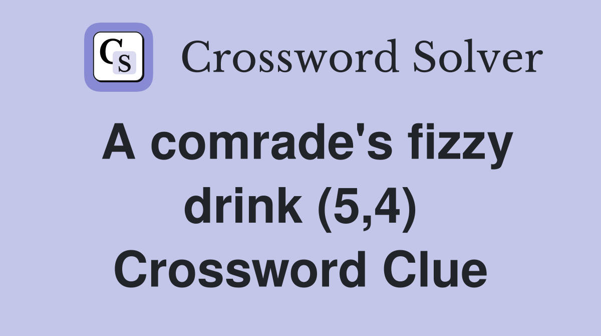 A comrade's fizzy drink (5,4) Crossword Clue