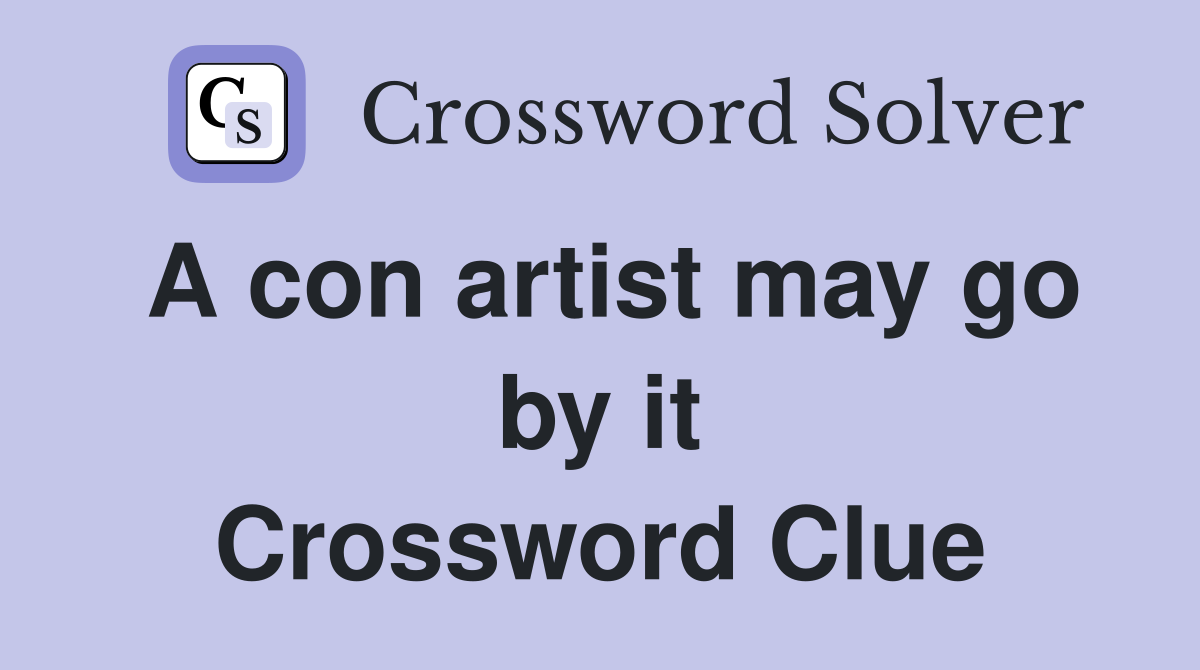 A con artist may go by it Crossword Clue