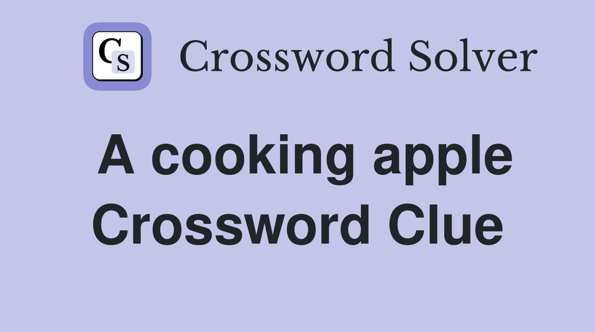 A cooking apple Crossword Clue