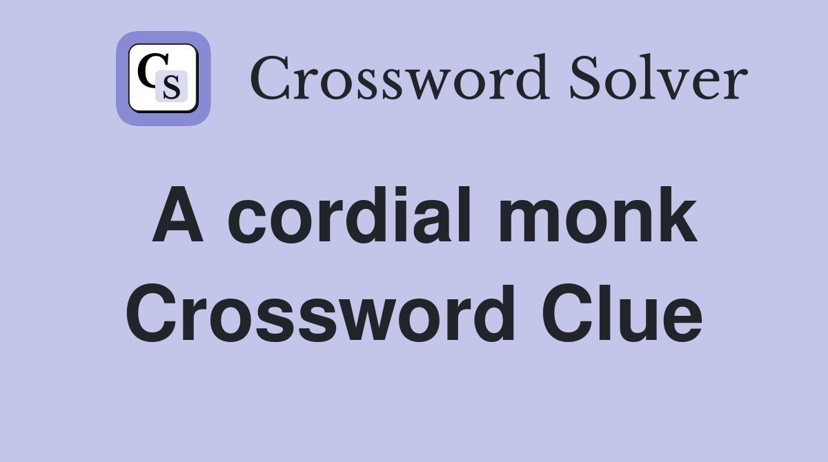 A cordial monk Crossword Clue