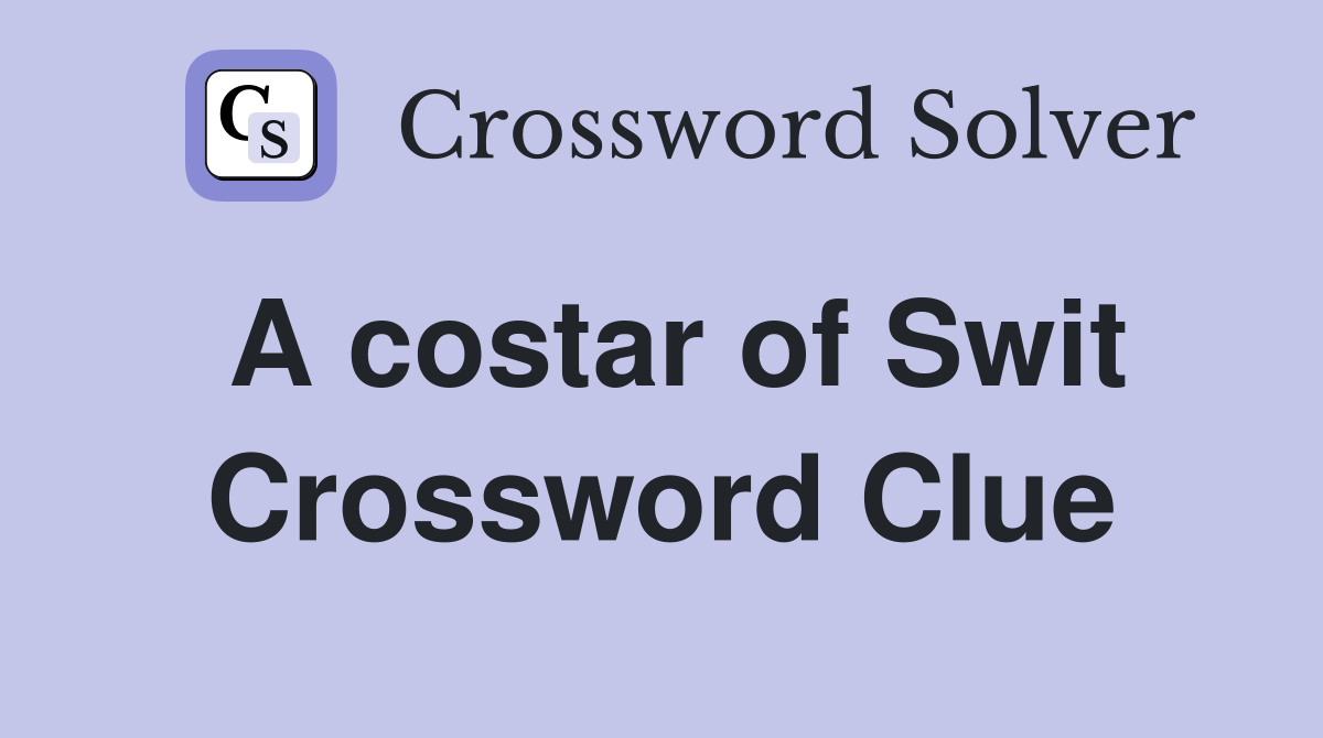 A costar of Swit Crossword Clue