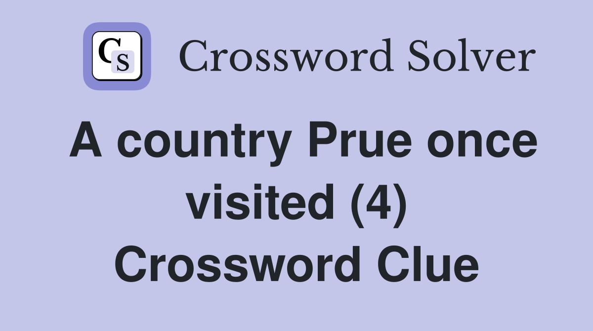 A country Prue once visited (4) Crossword Clue