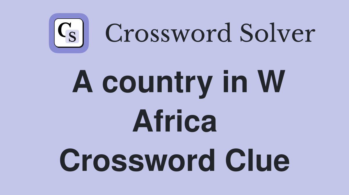 A country in W Africa Crossword Clue