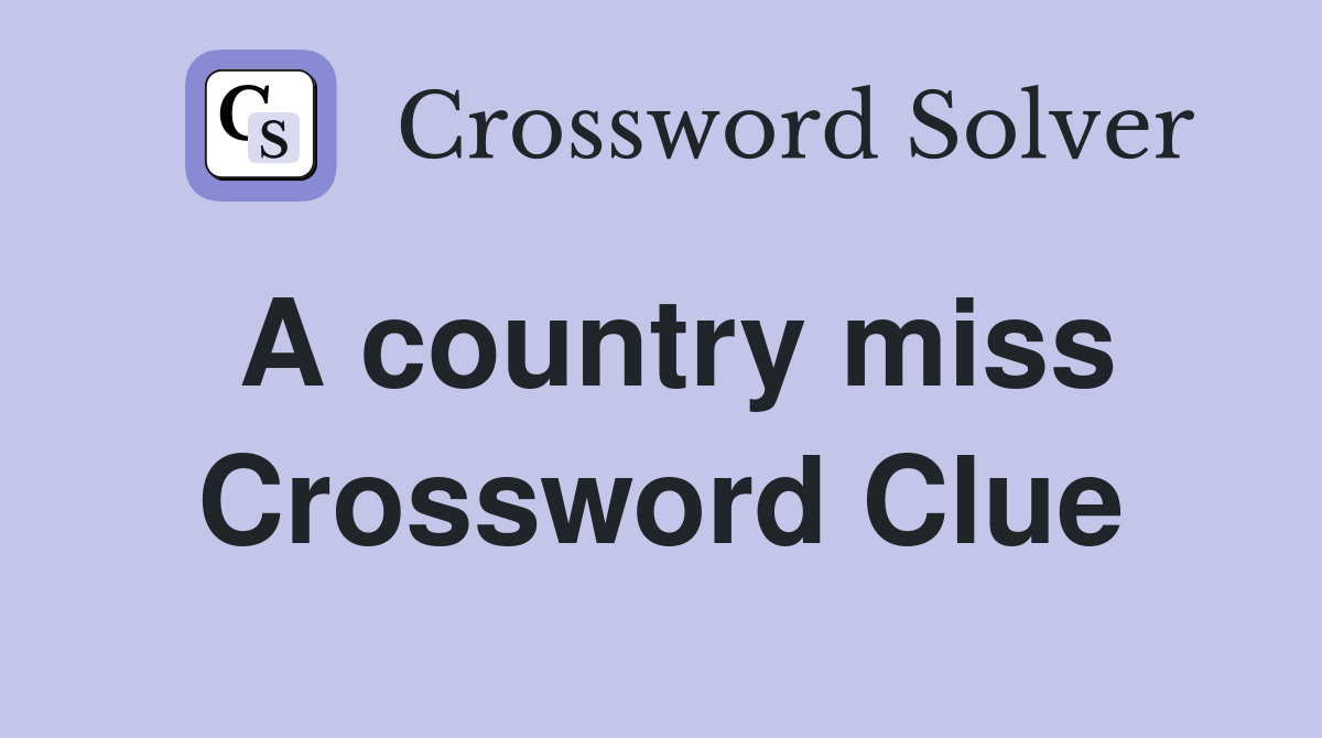 A country miss Crossword Clue