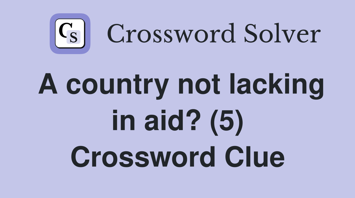 A country not lacking in aid? (5) Crossword Clue