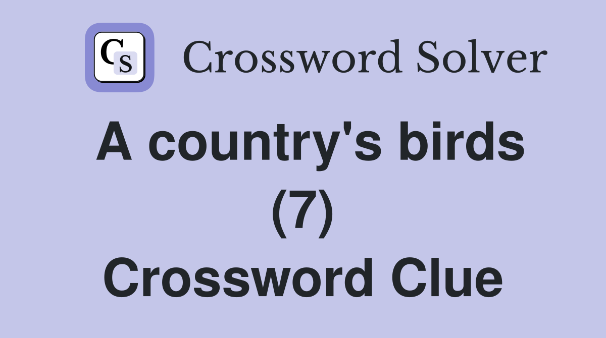 A country's birds (7) Crossword Clue
