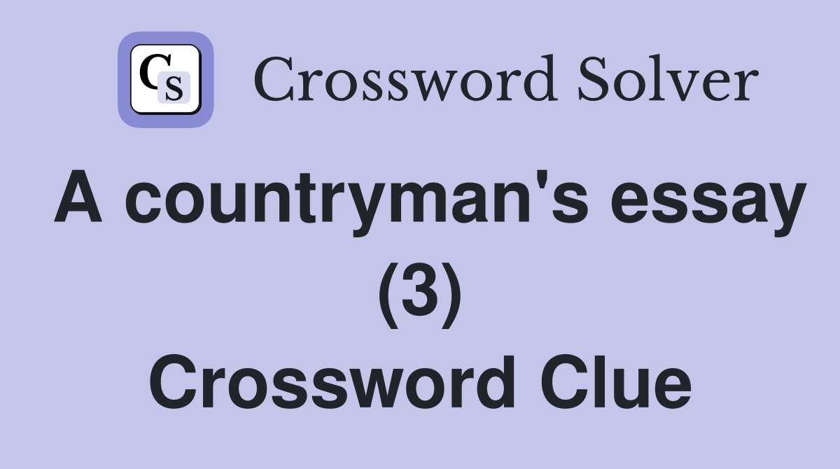 A countryman's essay (3) Crossword Clue