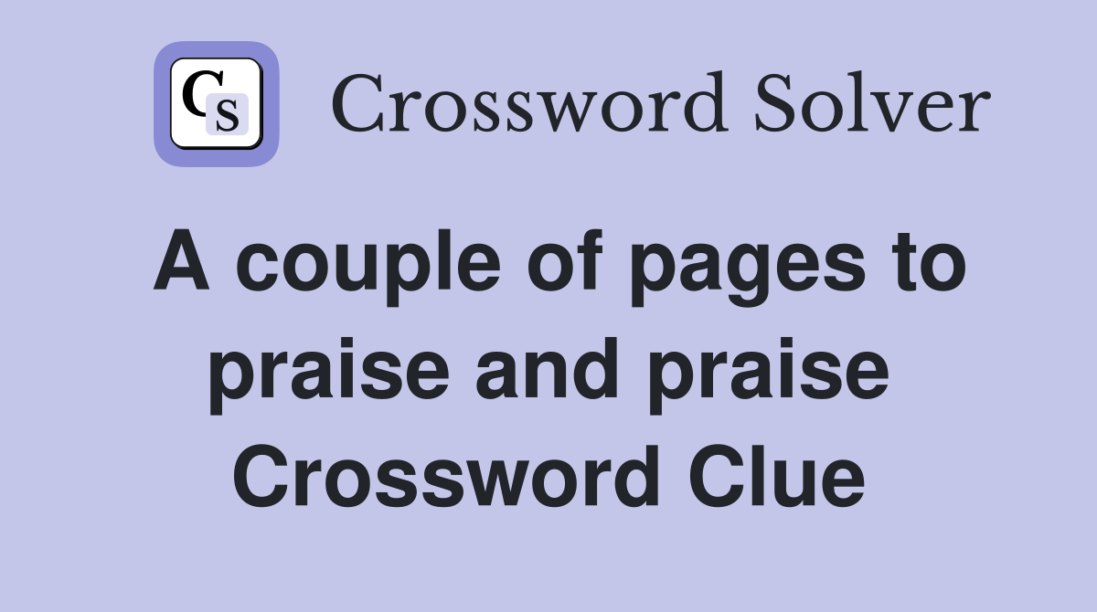 A couple of pages to praise and praise Crossword Clue