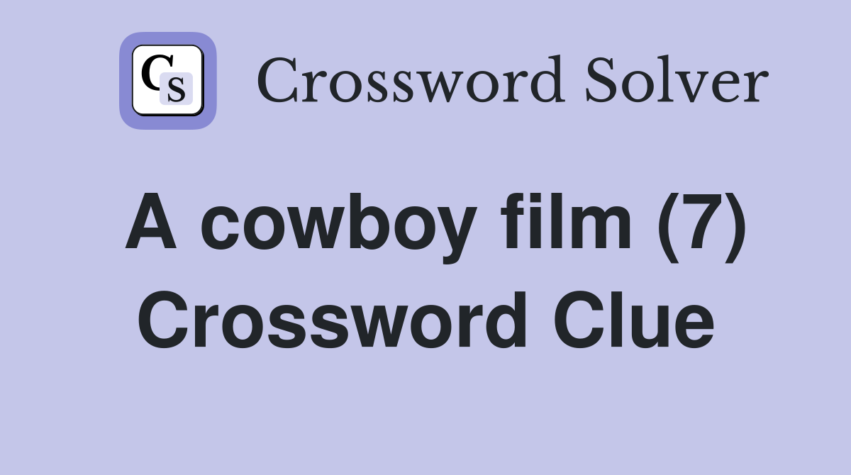 A cowboy film (7) Crossword Clue