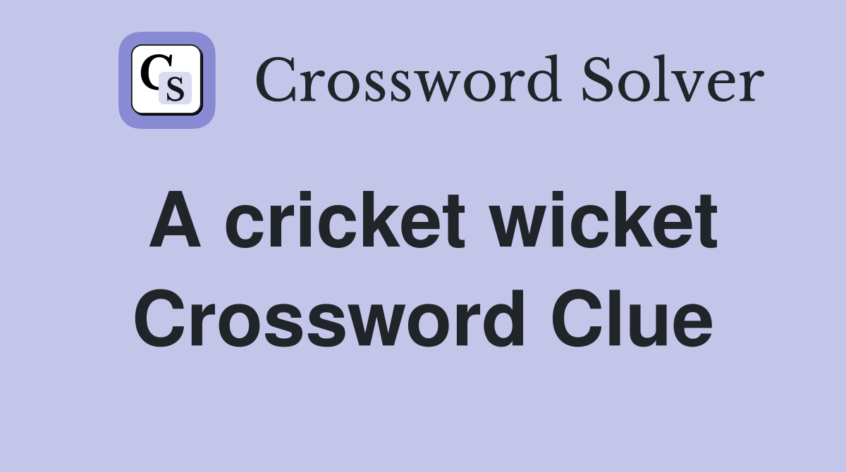 A cricket wicket Crossword Clue